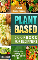 Plant Based Cookbook For Beginners