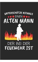 Unterschätze Niemals Einen Alten Mann Die Bei Der Feuerwehr ist