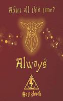 After all this time? Always Notizbuch