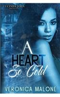 A Heart So Cold