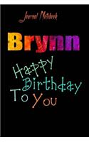 Brynn: Happy Birthday To you Sheet 9x6 Inches 120 Pages with bleed - A Great Happybirthday Gift