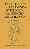 La Colección de la Leyenda Etiológica, La Princesa de la Ilusión