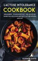 Lactose Intolerance Cookbook: MEGA BUNDLE - 5 Manuscripts in 1 - 200+ Recipes designed for a delicious and tasty Lactose intolerance diet