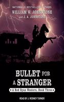 Bullet for a Stranger: (3 Red Ryan Westerns Series Lib/E)