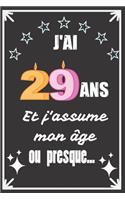 J'ai 29 ans et j'assume mon âge ou presque