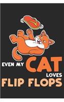 Even My Cat Loves Flip Flops: DIN A5 Katze Flip Flops Notizheft kariert - 120 Seiten kariertes Katze Flip Flops Notizbuch für Notizen in Schule, Universität, Arbeit oder zuhause.