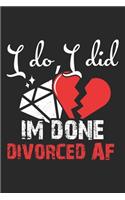 I do, I did Im Done Divorced AF