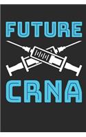 Future CRNA: Nurse Anesthetist Journal, Blank Paperback Book To Write In, CRNA Nurse Anesthesiologist Appreciation Gift, 150 pages, college ruled