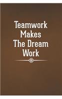 Teamwork Makes The Dream Work
