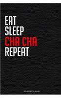 Eat Sleep Cha Cha Repeat