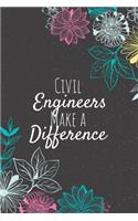 Civil Engineers Make A Difference: Blank Lined Journal Notebook, Civil Engineer Gift, Engineer Appreciation Gifts, Gift for Engineers