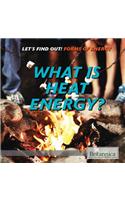 What Is Heat Energy?