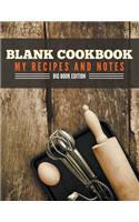 Blank Cookbook My Recipes And Notes: Big Book Edition