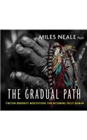 The Gradual Path: Tibetan Buddhist Meditations for Becoming Fully Human