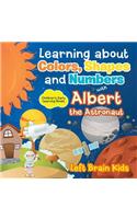 Learning about Colors, Shapes and Numbers with Albert the Astronaut - Children's Early Learning Books