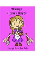 Mommy's Kitchen Helper - Recipe Book For Girls