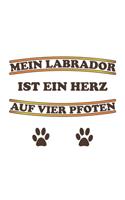 Mein Labrador ist ein Herz auf vier Pfoten: Monatsplaner, Termin-Kalender für Hunde-Halter - Geschenk-Idee - A5 - 120 Seiten