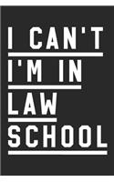 Law School Notebook - I Can't I'm In Law School - Gift for Law Students, Paralegals And Future Lawyers - Law Student Diary: Medium College-Ruled Diary, 110 page, Lined, 6x9 (15.2 x 22.9 cm)