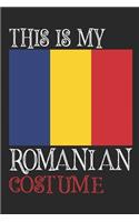 This is my Romanian costume: Romanian Halloween costume notebook Romania Flag gift - Journal 6 x 9, 100 Page Blank Lined Paperback Journal/Notebook