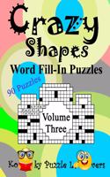 Crazy Shapes Word Fill-In Puzzles, Volume 3