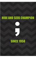 Hide And Seek Champion Since 1958: Tech Support Notebook Journal Composition Blank Lined Diary Notepad 120 Pages Paperback Gray
