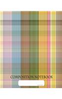 Composition Notebook: College Ruled - Modern Plaid Tartan Clan Fabric - Back to School Composition Book for Teachers, Students, Kids and Teens - 120 Pages, 60 Sheets - 8 