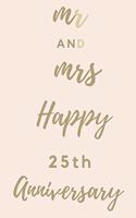 Mr And Mrs Happy 25th Anniversary: Funny 25thYou Are Beautiful happy anniversary Birthday Gift Journal / Notebook / Diary Quote (6 x 9 - 110 Blank Lined Pages)