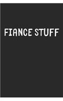 Fiance Stuff: Lined Journal, 120 Pages, 6 x 9, Funny Fiance Gift Idea, Black Matte Finish (Fiance Stuff Journal)