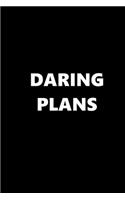 2020 Weekly Planner Funny Humorous Daring Plans 134 Pages: 2020 Planners Calendars Organizers Datebooks Appointment Books Agendas