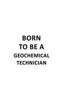 Born To Be A Geochemical Technician