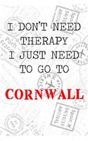 I Don't Need Therapy I Just Need To Go To Cornwall: 6x9" Dot Bullet Travel Stamps Notebook/Journal Funny Gift Idea For Travellers, Explorers, Backpackers, Campers, Tourists, Holiday Memory Book