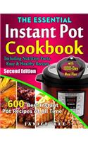 The Essential Instant Pot Cookbook: 600 Best Instant Pot Recipes of All Time with 1000-Day Meal Plan (Including Nutrition Facts, Easy and Healthy Recipes): Second Edition