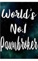 Worlds No.1 Pawnbroker: The perfect gift for the professional in your life - Funny 119 page lined journal!