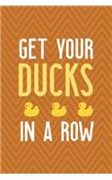 Get Your Ducks In A Row