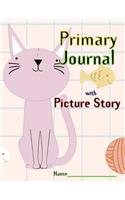 Primary Journal with Picture Story: Improve creative by drawing the picture in the picture box, Cover has Cute Funny Cat pattern. Writing practice with position letters by using the re