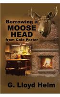 Borrowing a Moose Head from Cole Porter