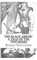 The Black Arrow- A Tale of the Two Roses