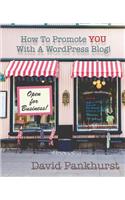 How To Promote YOU With A WordPress Blog!
