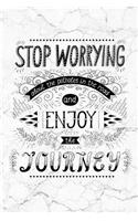Stop Worrying About The Potholes In The Road And Enjoy The Journey