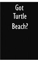 Got Turtle Beach?