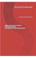 VBScript Source Code: WbemScripting ExecNotificationQueryAsync: __InstanceCreationEvent