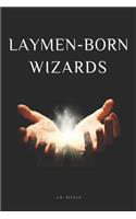 Laymen-Born Wizards