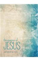 The Essence of Jesus