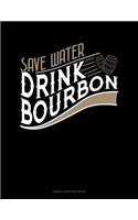 Save Water Drink Bourbon: Cornell Notes Notebook(71 Cornell Notes Notebook)