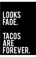 Looks Fade Tacos Are Forever
