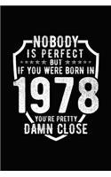 Nobody Is Perfect But If You Were Born in 1978 You're Pretty Damn Close