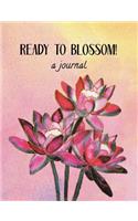 Ready to Blossom! a journal