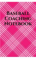 Baseball Coach Notebook: Baseball Coaching Journal for Training Notes, Strategy, Plays Diagrams and Sketches