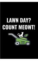 Lawn Day? Count Meowt!