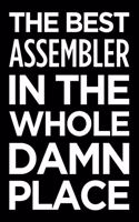 The Best Assembler in the Whole Damn Place